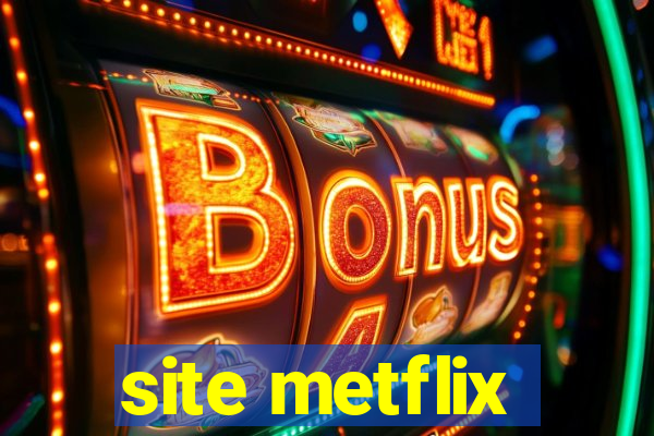 site metflix